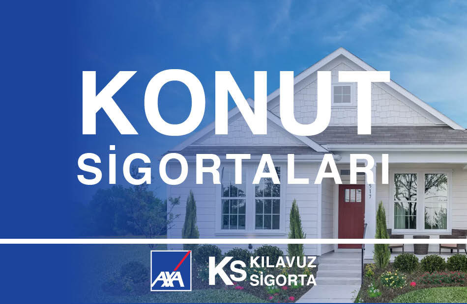 Kılavuz Sigorta Axa Konut Sigortaları