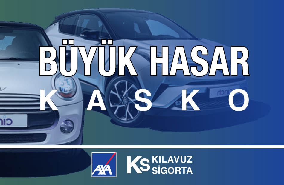 Axa Sigorta Büyük Hasar Kasko Sigortası