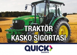 Quick Sigorta Traktör Kasko Sigortası
