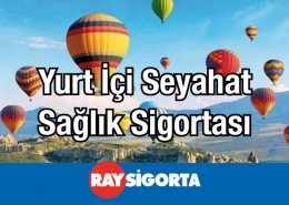 Ray Sigorta Yurt İçi Seyahat Sağlık Sigortası