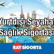 Ray Sigorta Yurtdışı Seyahat Sağlık Sigortası