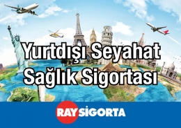 Ray Sigorta Yurtdışı Seyahat Sağlık Sigortası