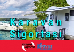 Ankara Sigorta Karavan Sigortası